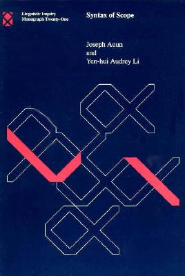 Syntax of Scope - Aoun, Joseph E, and Li, Yen-Hui Audrey