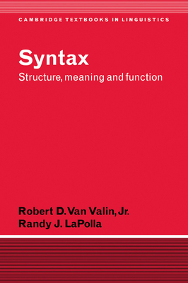 Syntax: Structure, Meaning, and Function - Valin, Robert D. van, Jr., and LaPolla, Randy J.
