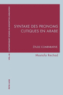 Syntaxe Des Pronoms Clitiques En Arabe: �tude Comparative