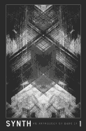 Synth #1: An Anthology of Dark SF