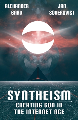 Syntheism - Bard, Alexander, and S�derqvist, Jan