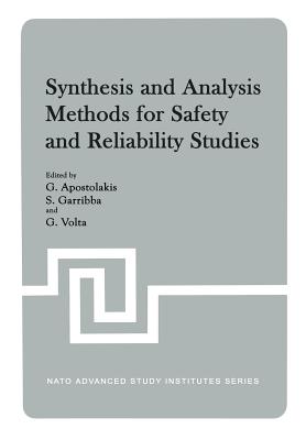 Synthesis and Analysis Methods for Safety and Reliability Studies - Apostolakis, G (Editor), and Garribba, S (Editor), and Volta, G (Editor)