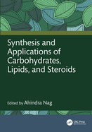 Synthesis and Applications of Carbohydrates, Lipids, and Steroids