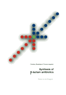 Synthesis of -Lactam Antibiotics: Chemistry, Biocatalysis & Process Integration