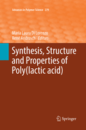 Synthesis, Structure and Properties of Poly(lactic Acid)
