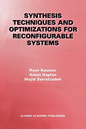 Synthesis Techniques and Optimizations for Reconfigurable Systems