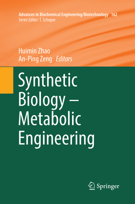 Synthetic Biology - Metabolic Engineering - Zhao, Huimin (Editor), and Zeng, An-Ping (Editor)