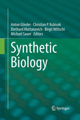 Synthetic Biology - Glieder, Anton (Editor), and Kubicek, Christian P (Editor), and Mattanovich, Diethard (Editor)