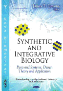 Synthetic & Integrative Biology: Parts & Systems, Design Theory & Application