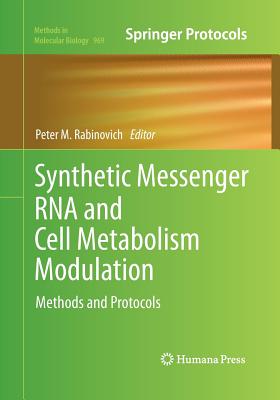 Synthetic Messenger RNA and Cell Metabolism Modulation: Methods and Protocols - Rabinovich, Peter M (Editor)