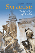 Syracuse: Sicily's City of Stories