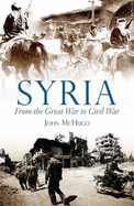 Syria: From the Great War to Civil War