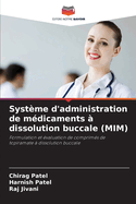 Syst?me d'administration de m?dicaments ? dissolution buccale (MIM)