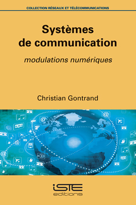 Syst?mes de communication: Modulations num?riques - Gontrand, Christian