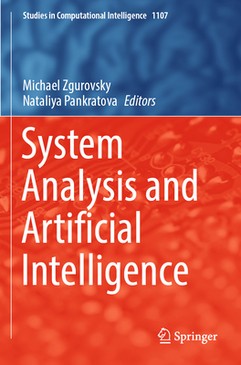 System Analysis and Artificial Intelligence - Zgurovsky, Michael (Editor), and Pankratova, Nataliya (Editor)