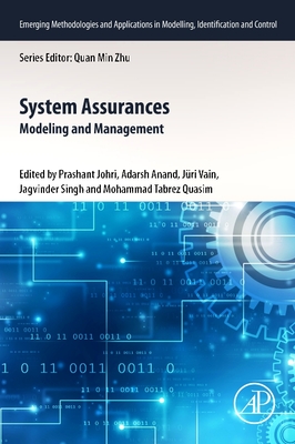 System Assurances: Modeling and Management - Johri, Prashant (Editor), and Anand, Adarsh (Editor), and Vain, Juri (Editor)