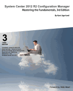 System Center 2012 R2 Configuration Manager: Mastering the Fundamentals