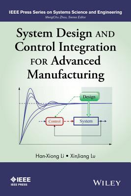 System Design and Control Inte - Li, Han-Xiong, and Lu, Xinjiang