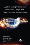 System Design Using the Internet of Things with Deep Learning Applications