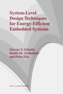 System-Level Design Techniques for Energy-Efficient Embedded Systems