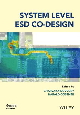 System Level ESD Co-Design - Duvvury, Charvaka (Editor), and Gossner, Harald (Editor)