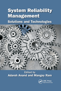 System Reliability Management: Solutions and Technologies