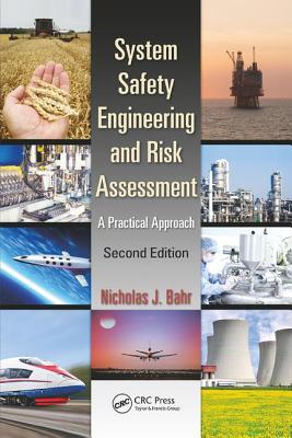 System Safety Engineering and Risk Assessment: A Practical Approach, Second Edition - Bahr, Nicholas J.
