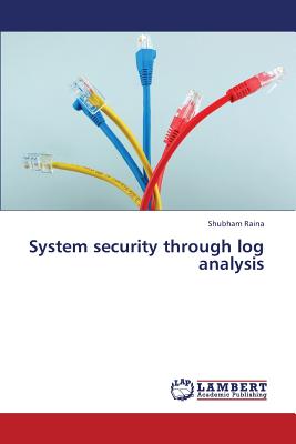 System Security Through Log Analysis - Raina Shubham