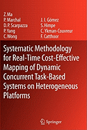 Systematic Methodology for Real-Time Cost-Effective Mapping of Dynamic Concurrent Task-Based Systems on Heterogenous Platforms