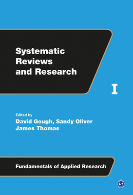 Systematic Reviews and Research - Gough, David (Editor), and Oliver, Sandy (Editor), and Thomas, James (Editor)