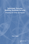 Systematic Security: Building Quantum Security: Preparing for Q-Day and Beyond