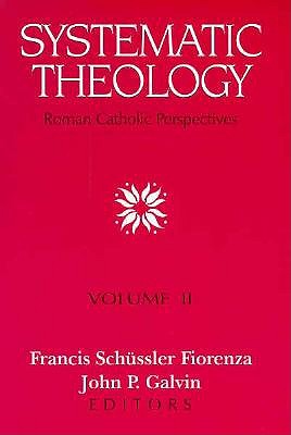 Systematic Theology Vol 2 - Fiorenza, Francis S (Editor), and Galvin, John P (Editor)