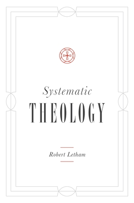 Systematic Theology - Letham, Robert
