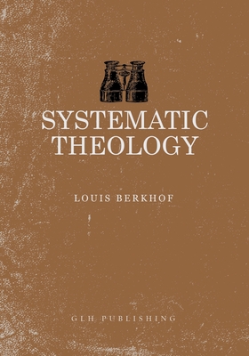 Systematic Theology - Berkhof, Louis