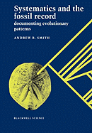 Systematics and the Fossil Record: Documenting Evolutionary Patterns