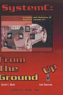 Systemc: From the Ground Up