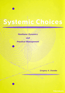 Systemic Choices: Nonlinear Dynamics and Practical Management