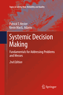 Systemic Decision Making: Fundamentals for Addressing Problems and Messes