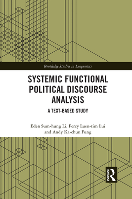 Systemic Functional Political Discourse Analysis: A Text-based Study - Li, Eden Sum-hung, and Lui, Percy Luen-tim, and Fung, Andy Ka-chun