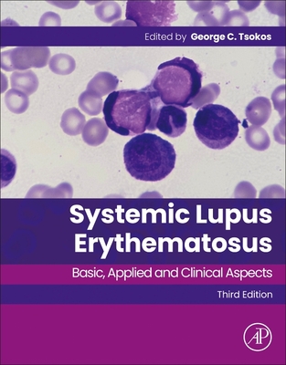 Systemic Lupus Erythematosus: Basic, Applied and Clinical Aspects - Tsokos, George C, MD (Editor)