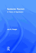 Systemic Racism: A Theory of Oppression