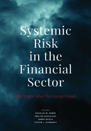 Systemic Risk in the Financial Sector: Ten Years After the Great Crash