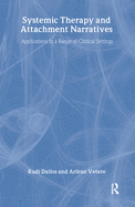 Systemic Therapy and Attachment Narratives: Applications in a Range of Clinical Settings
