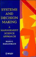 Systems and Decision Making: A Management Science Approach