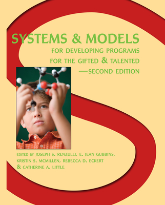 Systems and Models for Developing Programs for the Gifted and Talented - Renzulli, Joseph S, and Gubbins, E Jean, and McMillen, Kristin S