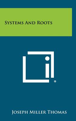 Systems and Roots - Thomas, Joseph Miller