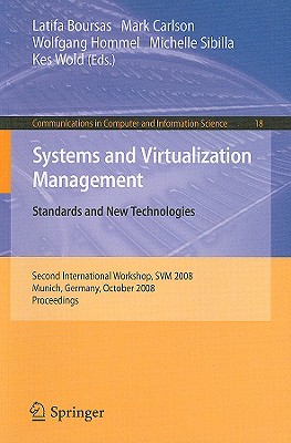 Systems and Virtualization Management: Standards and New Technologies - Boursas, Latifa (Editor), and Carlson, Mark (Editor), and Hommel, Wolfgang (Editor)