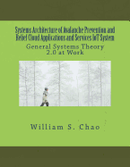 Systems Architecture of Avalanche Prevention and Relief Cloud Applications and Services Iot System: General Systems Theory 2.0 at Work