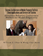 Systems Architecture of Mobile Payment FinTech Cloud Applications and Services IoT System: Structure-Behavior Coalescence Method for Model Singularity