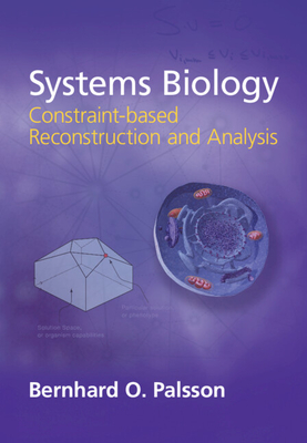 Systems Biology: Constraint-based Reconstruction and Analysis - Palsson, Bernhard �.